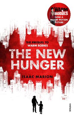 The New Hunger (The Warm Bodies Series) by Isaac Marion
