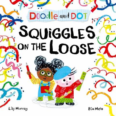 Doodle and Dot: Squiggles on the Loose book