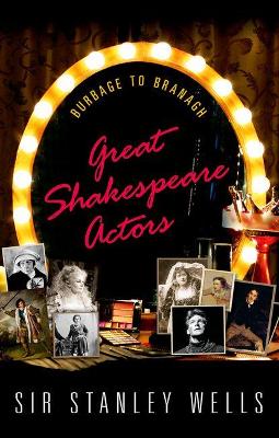 Great Shakespeare Actors by Stanley Wells