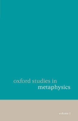 Oxford Studies in Metaphysics Volume 1 book