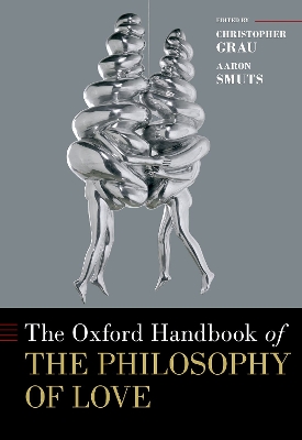 The Oxford Handbook of the Philosophy of Love book