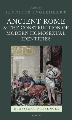 Ancient Rome and the Construction of Modern Homosexual Identities book