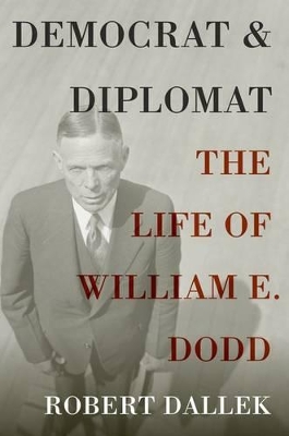 Democrat and Diplomat by Robert Dallek