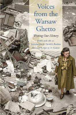 Voices from the Warsaw Ghetto: Writing Our History book