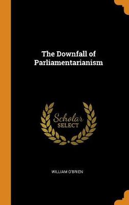 The Downfall of Parliamentarianism book