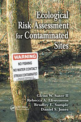 Ecological Risk Assessment for Contaminated Sites by Glenn W. Suter II