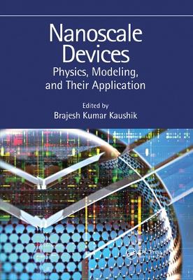 Nanoscale Devices: Physics, Modeling, and Their Application book