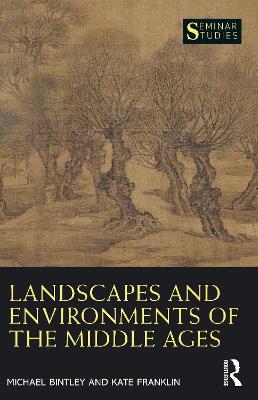 Landscapes and Environments of the Middle Ages by Michael Bintley