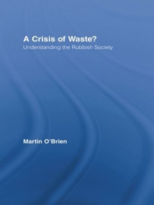 A Crisis of Waste? by Martin O'Brien