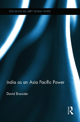 India as an Asia Pacific Power by David Brewster