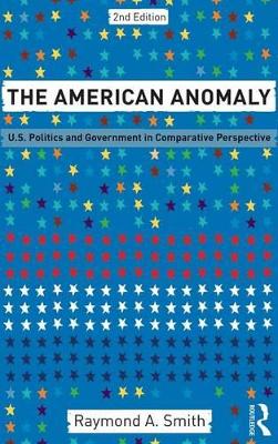 The American Anomaly by Raymond A. Smith
