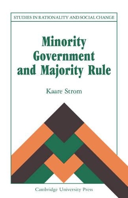 Minority Government and Majority Rule by Kaare Strøm