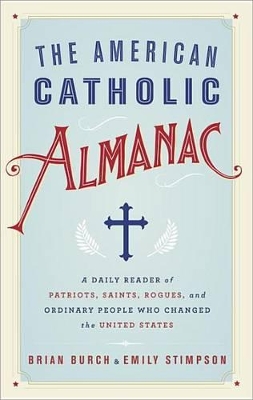 The American Catholic Almanac by Brian Burch