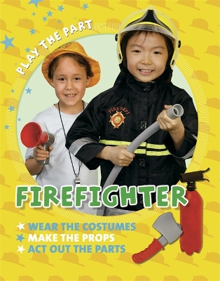 Play the Part: Fire Fighter book