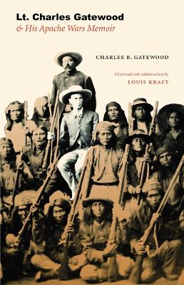 Lt. Charles Gatewood & His Apache Wars Memoir book