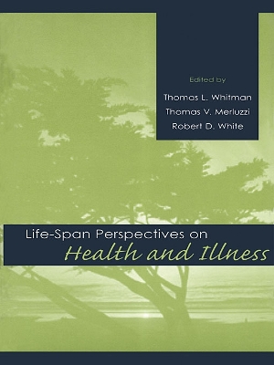 Life-Span Perspectives on Health and Illness by Thomas L. Whitman