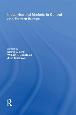 Industries and Markets in Central and Eastern Europe by Bruno S. Sergi