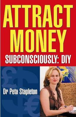 Attract Money Subconsciously by Peta Stapleton
