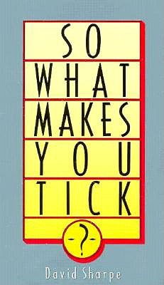 So, What Makes You Tick? book