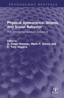 Physical Appearance, Stigma, and Social Behavior: The Ontario Symposium Volume 3 by C. Peter Herman
