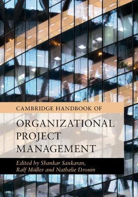 Cambridge Handbook of Organizational Project Management book