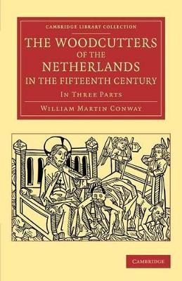 Woodcutters of the Netherlands in the Fifteenth Century book