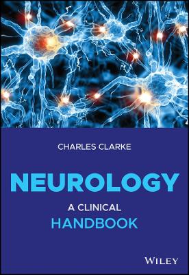 Neurology: A Clinical Handbook by Charles Clarke