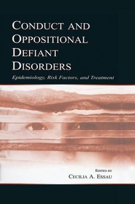 Conduct and Oppositional Defiant Disorders by Cecilia A. Essau