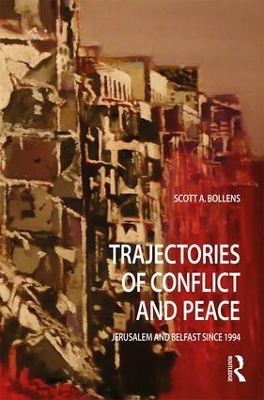 Trajectories of Conflict and Peace by Scott A Bollens