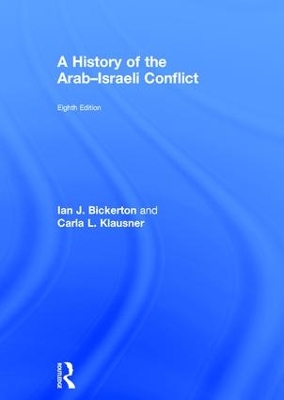 A History of the Arab-Israeli Conflict by Ian J Bickerton