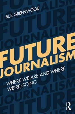 Future Journalism by Sue Greenwood