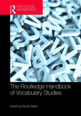 The Routledge Handbook of Vocabulary Studies by Stuart Webb