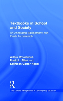 Textbooks in School and Society: An Annotated Bibliography & Guide to Research by Arthur Woodward