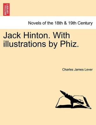 Jack Hinton. with Illustrations by Phiz. book