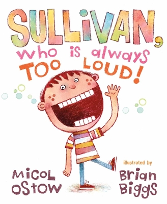 Sullivan, Who Is Always Too Loud book