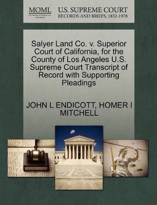 Salyer Land Co. V. Superior Court of California, for the County of Los Angeles U.S. Supreme Court Transcript of Record with Supporting Pleadings book