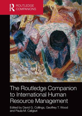 The The Routledge Companion to International Human Resource Management by David Collings