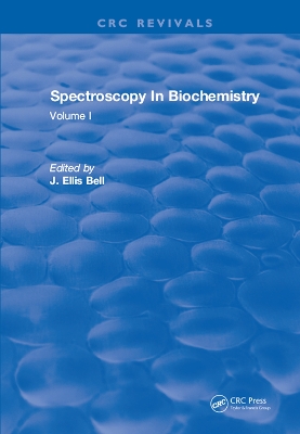 Spectroscopy In Biochemistry: Volume I by J.Ellis Bell