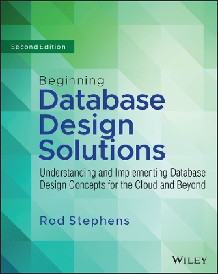 Beginning Database Design Solutions: Understanding and Implementing Database Design Concepts for the Cloud and Beyond book