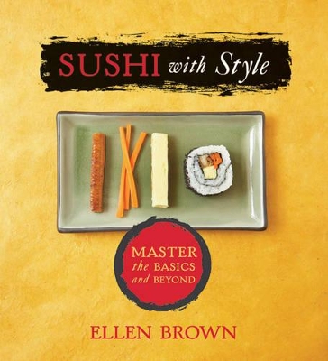 Sushi with Style: Master the Basics and Beyond book