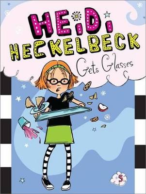 Heidi Heckelbeck Gets Glasses book