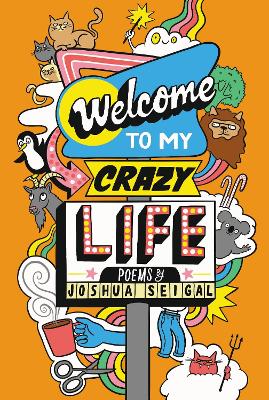 Welcome to My Crazy Life: Poems by the winner of the Laugh Out Loud Award book