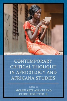 Contemporary Critical Thought in Africology and Africana Studies by Molefi Kete Asante