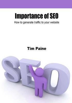 Importance of Seo: How to Generate Traffic to Your Website book