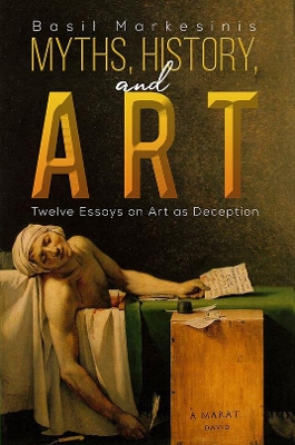 Myths, History, and Art: Twelve Essays on Art as Deception book