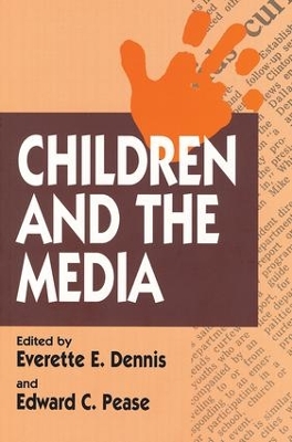 Children and the Media by Everette E. Dennis