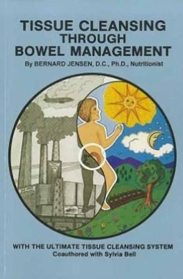 Tissue Cleansing Through Bowel Management book