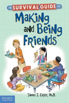 The Survival Guide for Making and Being Friends book