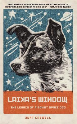 Laika's Window: The Legacy of a Soviet Space Dog book