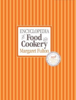 Encyclopedia of Food and Cookery by Margaret Fulton